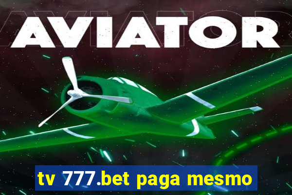 tv 777.bet paga mesmo